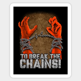 BREAK THE CHAINS Sticker